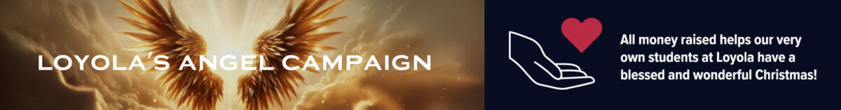 Loyola's Angel Campaign 2025